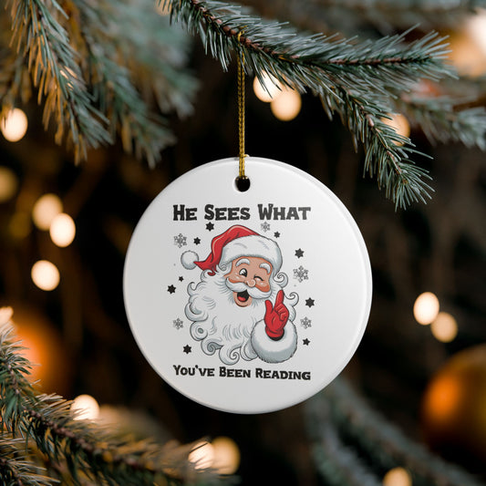 He Sees What You’ve Been Reading Ceramic Christmas Ornament